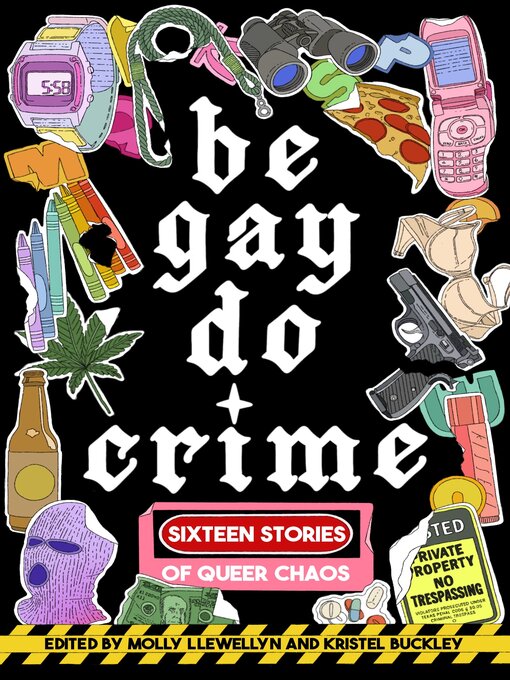 Title details for Be Gay, Do Crime by Molly Llewellyn - Wait list